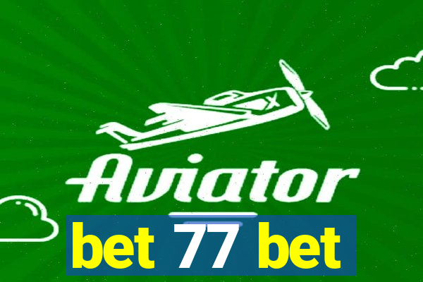 bet 77 bet